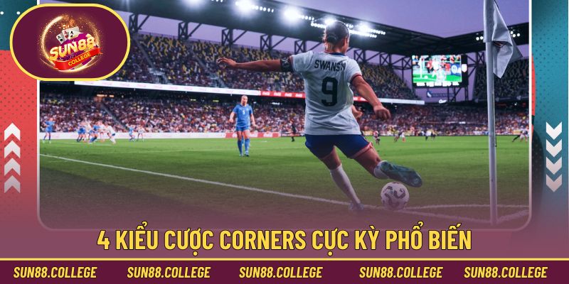 Kèo Phạt Góc Và 4 Dạng Cá Độ Phổ Biến Nhất Hiện Nay 2 4 kiểu cược Corners cực kỳ phổ biến