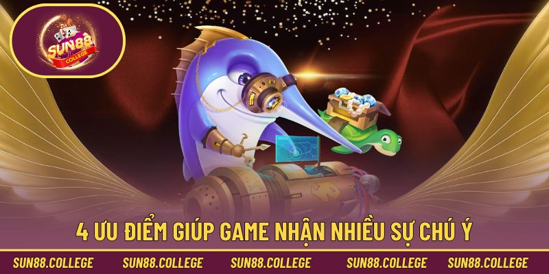 4 ưu điểm giúp game nhận nhiều sự chú ý