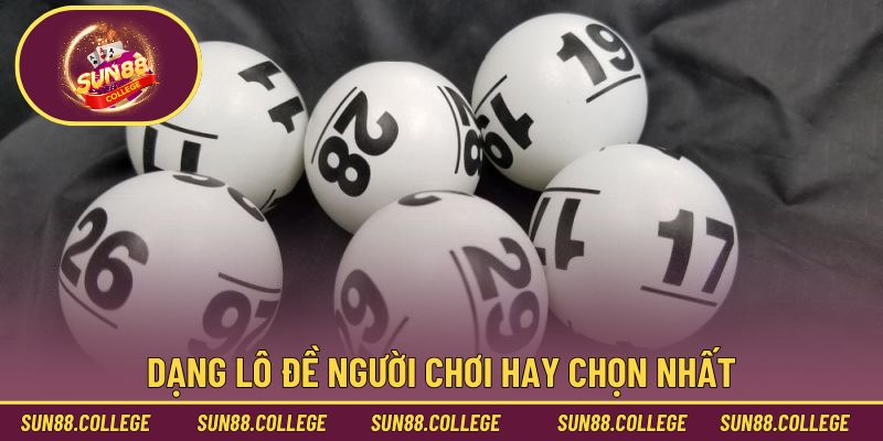 Xổ Số 3 Miền Và 1001+ Kiến Thức Về Hình Thức Truyền Thống 3 Dạng lô đề người chơi hay chọn nhất