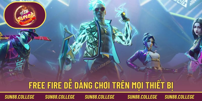 Free Fire dễ dàng chơi trên mọi thiết bị