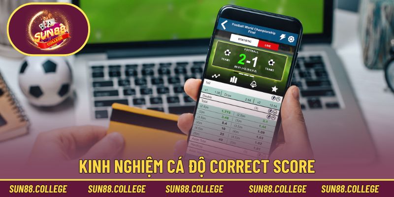 Kinh nghiệm cá độ Correct Score giúp ích cho newbie