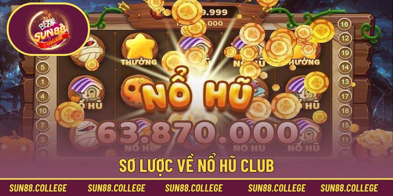 Sơ lược về nổ hũ club