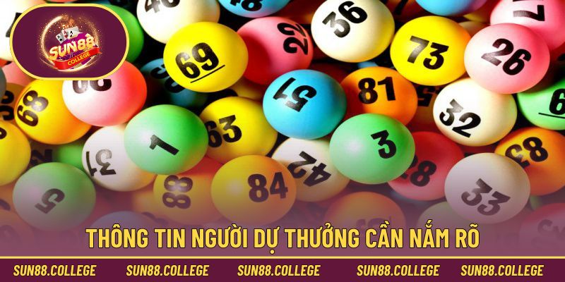 Xổ Số 3 Miền Và 1001+ Kiến Thức Về Hình Thức Truyền Thống 2 Thông tin người dự thưởng cần nắm rõ